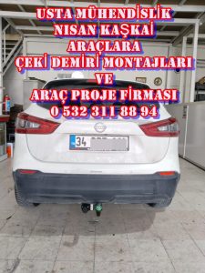 NISSAN KAŞKAİ ÇEKİ DEMİRİ TAKMA MONTAJI VE ARAÇ PROJE FİRMASIUSTA MÜHENDİSLİK 05323118894